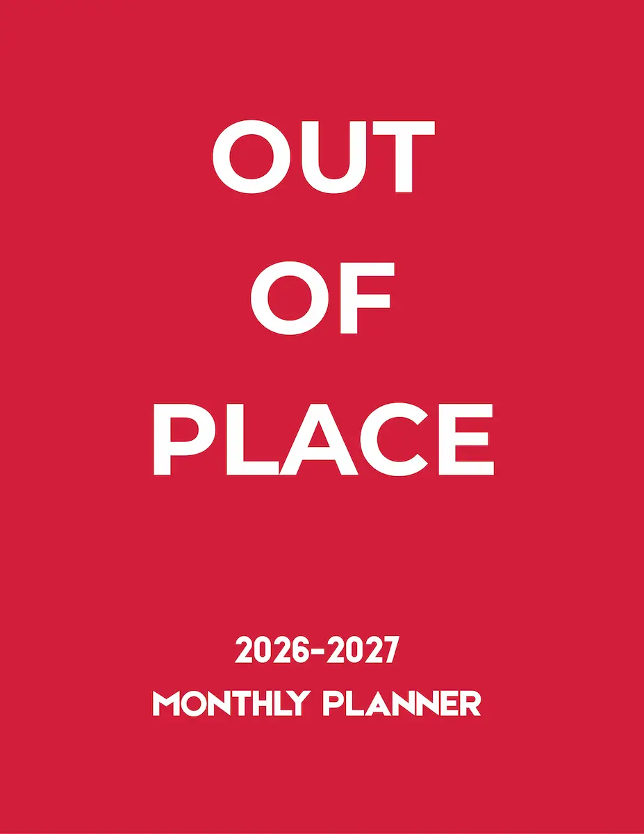 Out of Place 2026-2027 monthly planner cover